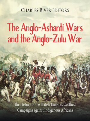 cover image of The Anglo-Ashanti Wars and the Anglo-Zulu War
